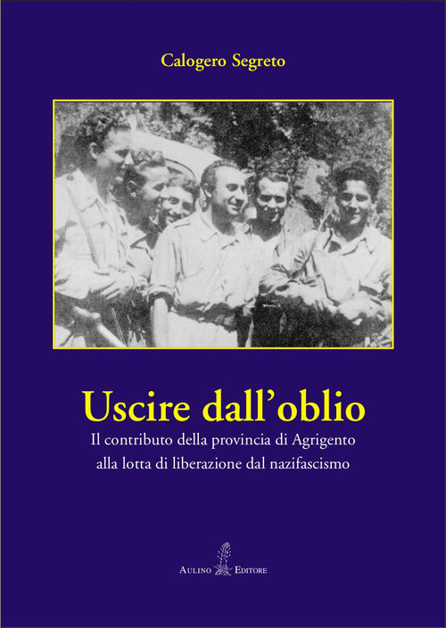 Uscire dalloblio. Il contributo della provincia di Agrigento alla lotta di liberazione dal nazifascismo