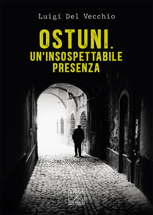 Cover of Ostuni. Un’insospettabile presenza. Delitti nella città bianca