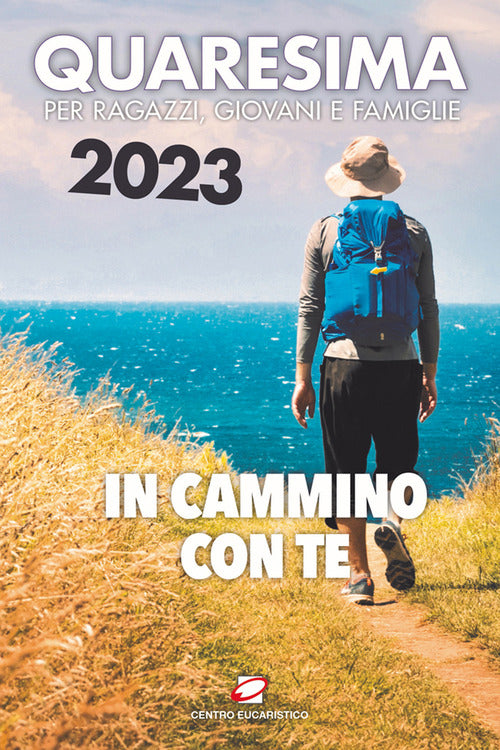 Cover of Quaresima 2023. In cammino con te. Per ragazzi, giovani e famiglie