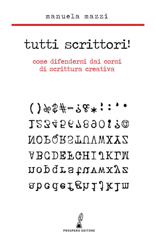 Cover of Tutti scrittori! Come difendersi dai corsi di scrittura creativa