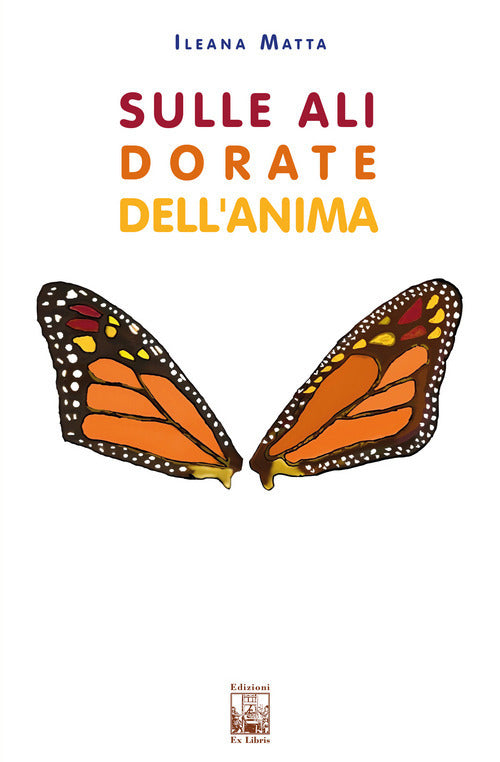 Cover of Sulle ali dorate dell'anima. Il magico viaggio di una farfalla monarca