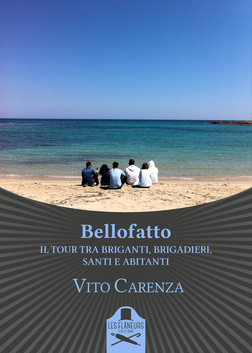 Cover of Bellofatto. Il tour tra briganti, brigadieri, santi e abitanti