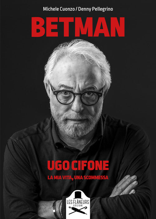 Cover of Betman. Ugo Cifone. La mia vita, una scommessa