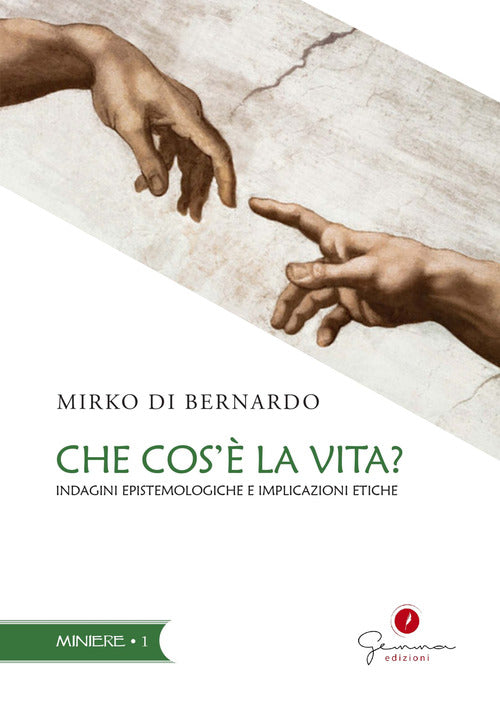 Cover of Che cos'è la vita? Indagini epistemologiche e implicazioni etiche