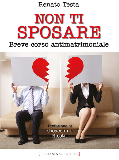 Cover of Non ti sposare. Breve corso antimatrimoniale