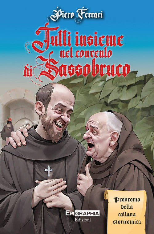 Cover of Tutti insieme nel convento di Sassobruco