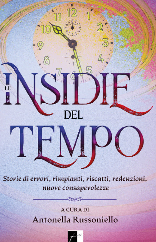 Cover of insidie del tempo. Storie di errori, rimpianti, riscatti, redenzioni, nuove consapevolezze