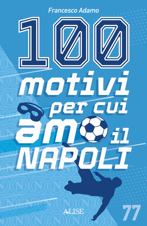 Cover of 100 motivi per cui amo il Napoli