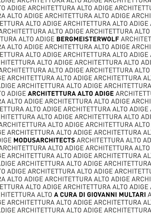 Cover of Architettura Alto Adige. bergmeisterwolf – MoDusArchitects. Catalogo della mostra (Napoli, 10-25 gennaio 2020)