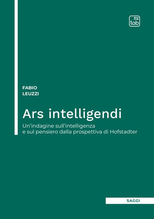 Cover of Ars intelligendi. Un'indagine sull'intelligenza e sul pensiero dalla prospettiva di Hofstadter