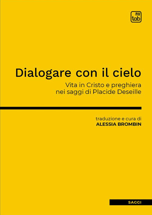 Cover of Dialogare con il cielo. Vita in Cristo e preghiera nei saggi di Placide Deseille