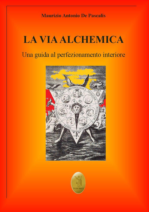 Cover of via alchemica. Una guida al perfezionamento interiore