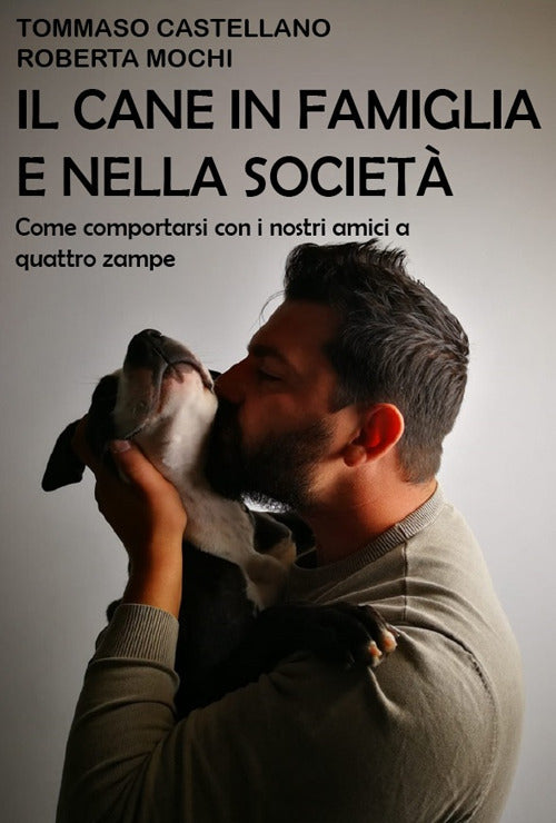 Cover of cane in famiglia e nella società. Come comportarsi con i nostri amici a quattro zampe