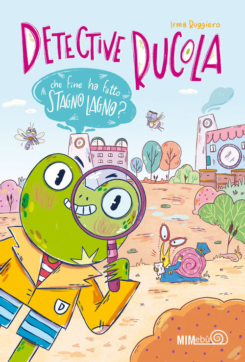 Che fine ha fatto Stagno Lagno? Detective Rucola