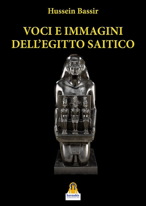 Cover of Voci e immagini dell’Egitto Saitico. Le autopresentazioni di Neshor-Psamtikmenkhib e di Payeftiauemawyneith
