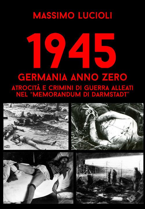 Cover of 1945 Germania anno zero. Atrocità e crimini di guerra Alleati nel «memorandum di Darmstadt»