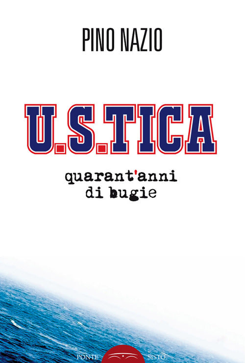 Cover of U.S.TICA. Quarant'anni di bugie