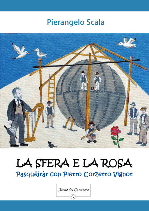 Cover of sfera e la rosa. Pasquëjràr con Pietro Corzetto Vignot