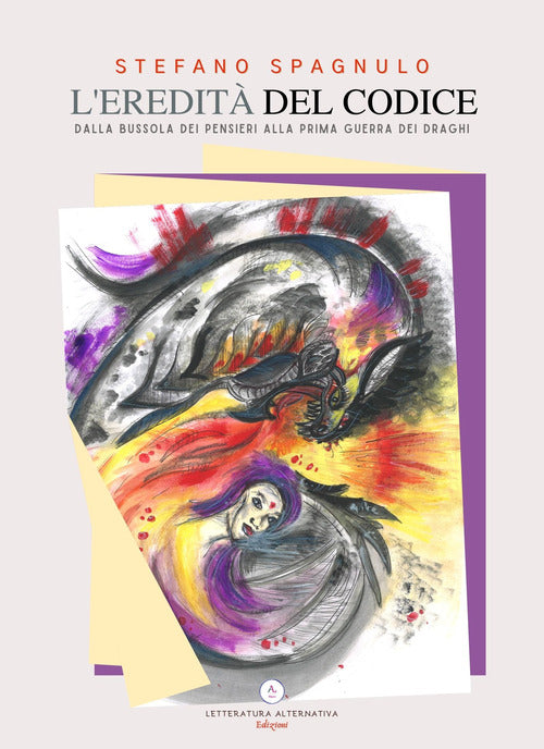Cover of eredità del codice. Dalla bussola dei pensieri alla prima guerra dei draghi