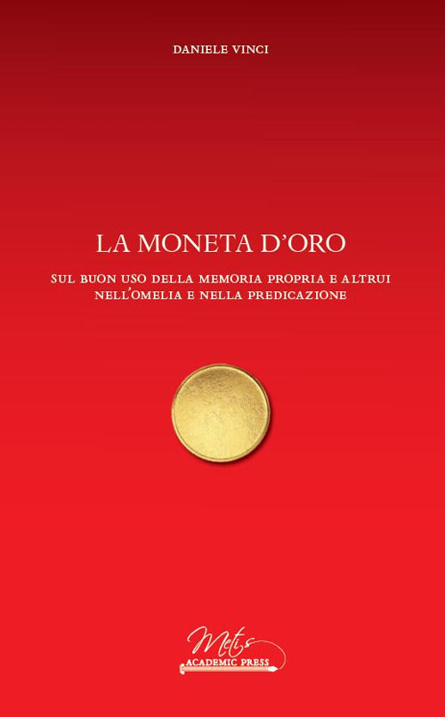 La moneta d'oro. Sul buon uso della memoria propria e altrui nell’omelia e nella predicazione