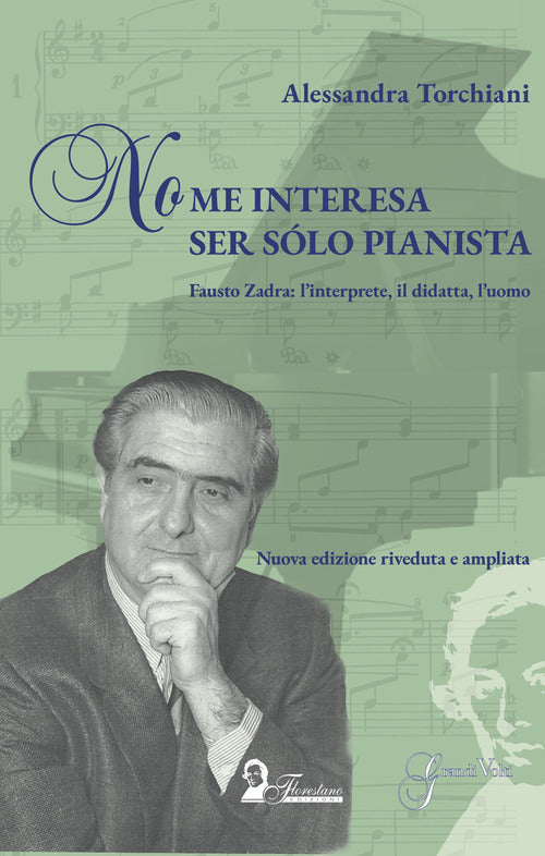 No me interesa ser sólo pianista. Fausto Zadra: l'interprete, il didatta, l'uomo