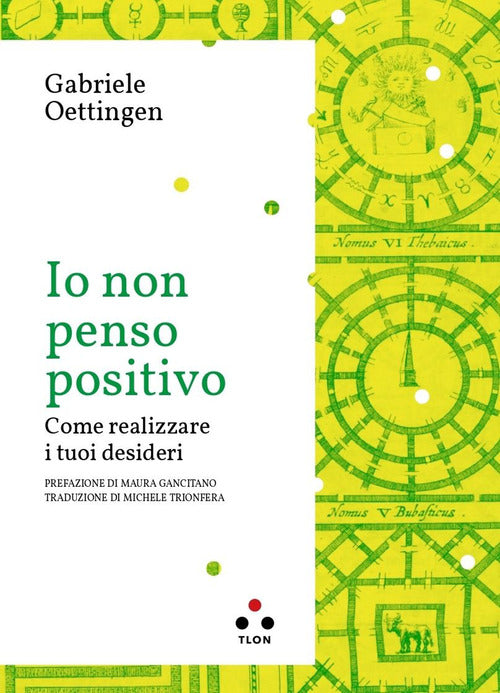 Cover of Io non penso positivo. Come realizzare i tuoi desideri