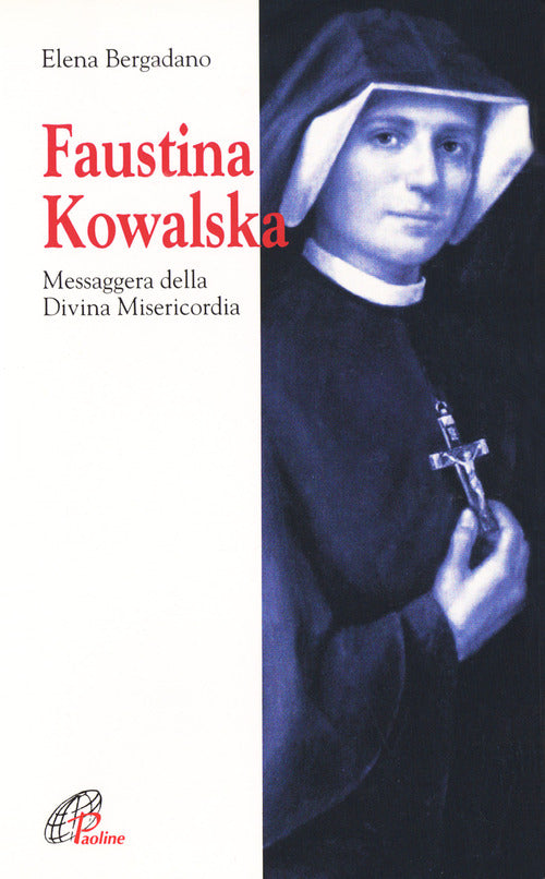 Cover of Faustina Kowalska. Messaggera della Divina Misericordia