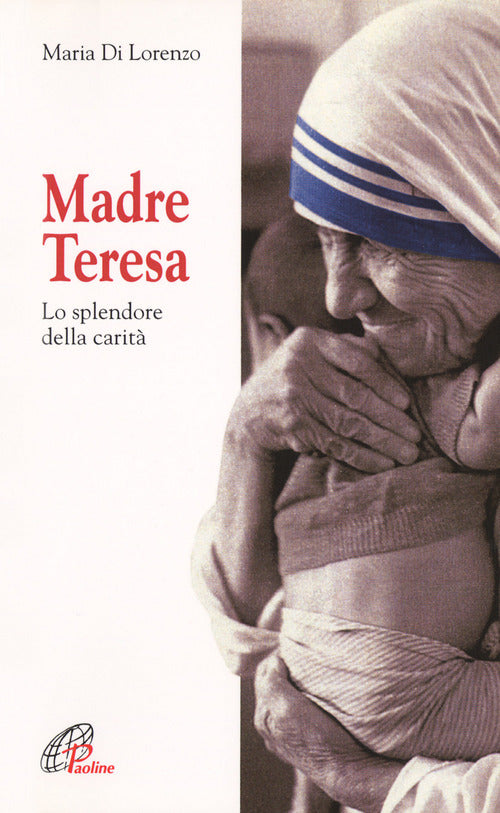 Cover of Madre Teresa. Lo splendore della carità