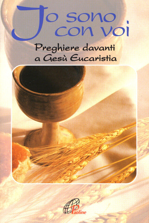 Cover of Io sono con voi. Preghiere davanti a Gesù eucaristia