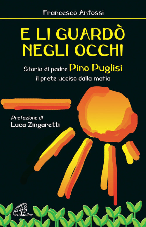 Cover of E li guardò negli occhi. Storia di padre Pino Puglisi, il prete ucciso dalla mafia