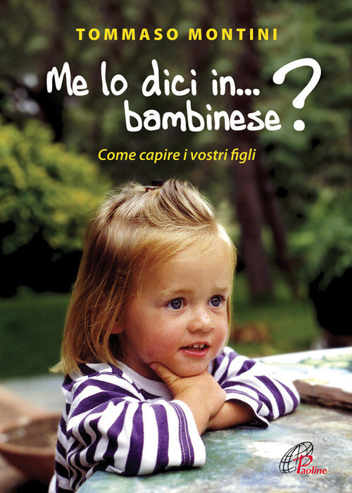 Cover of Me lo dici in bambinese? Come capire i nostri figli