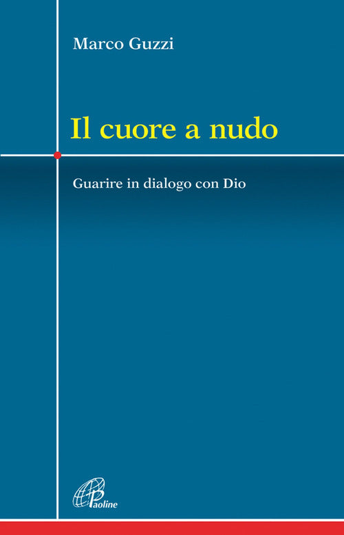 Cover of cuore a nudo. Guarire in dialogo con Dio