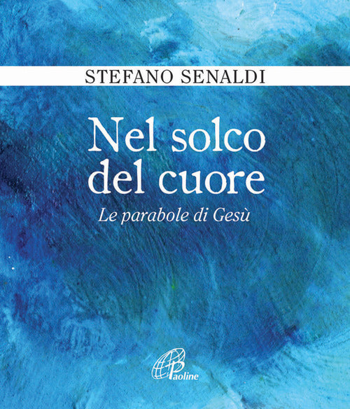 Cover of Nel solco del cuore. Le parabole di Gesù