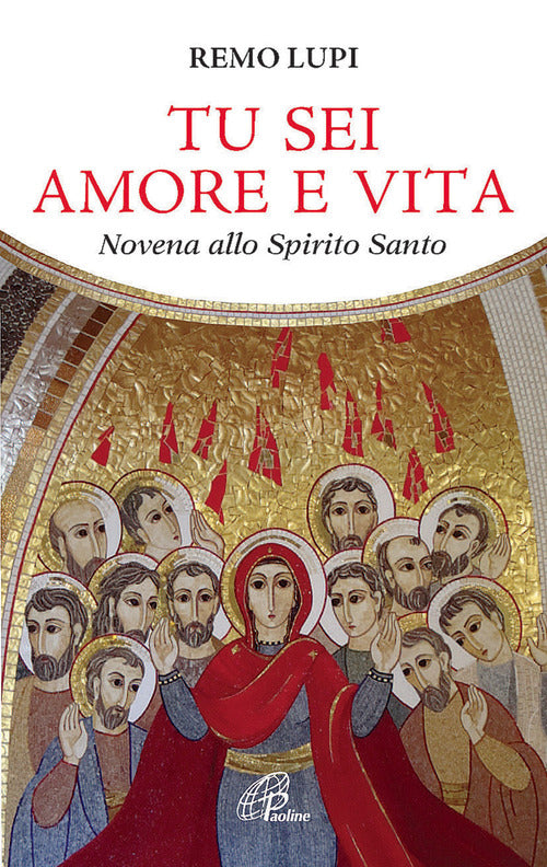 Cover of Tu sei amore e vita. Novena allo Spirito Santo
