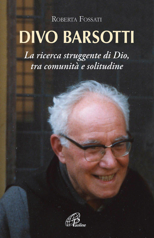 Cover of Divo Barsotti. La ricerca struggente di Dio, tra comunità e solitudine