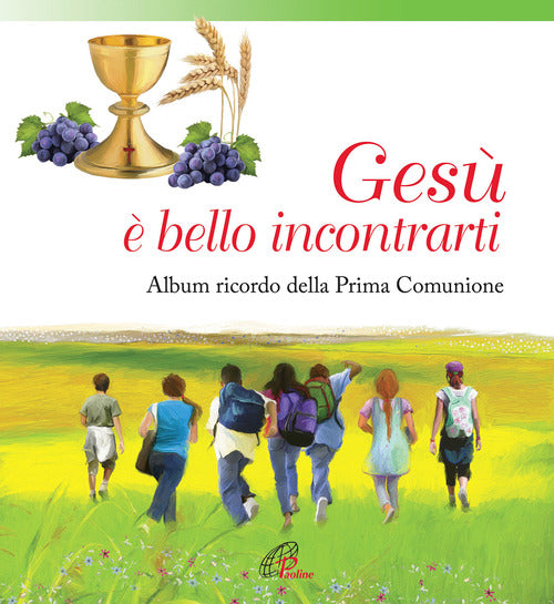 Cover of Gesù, è bello incontrarti. Album ricordo della Prima Comunione