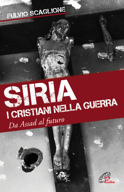 Cover of Siria. I cristiani nella guerra. Da Assad al futuro