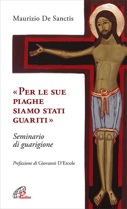 Cover of «Per le sue piaghe siamo stati guariti». Seminario di guarigione