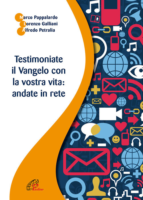 Cover of Testimoniate il Vangelo con la vostra vita: andate in rete