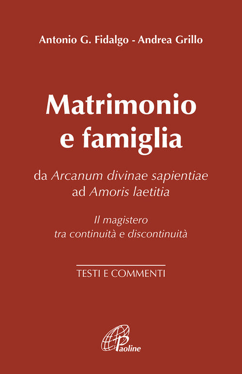 Cover of Matrimonio e famiglia. Da Arcanum Divinae Sapientiae ad Amoris laetitia. Il magistero tra continuità e discontinuità. Testi e commenti