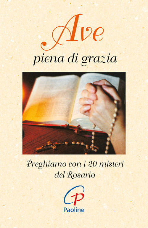 Cover of Ave piena di grazia. Preghiamo con i 20 misteri del rosario