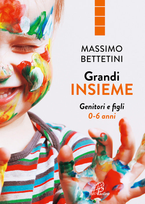 Cover of Grandi insieme. Genitori e figli 0-6 anni