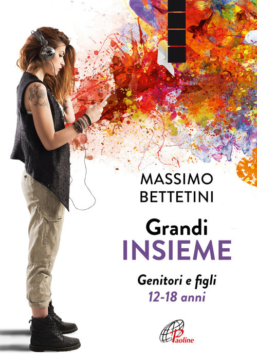 Cover of Grandi insieme. Genitori e figli 12-18 anni