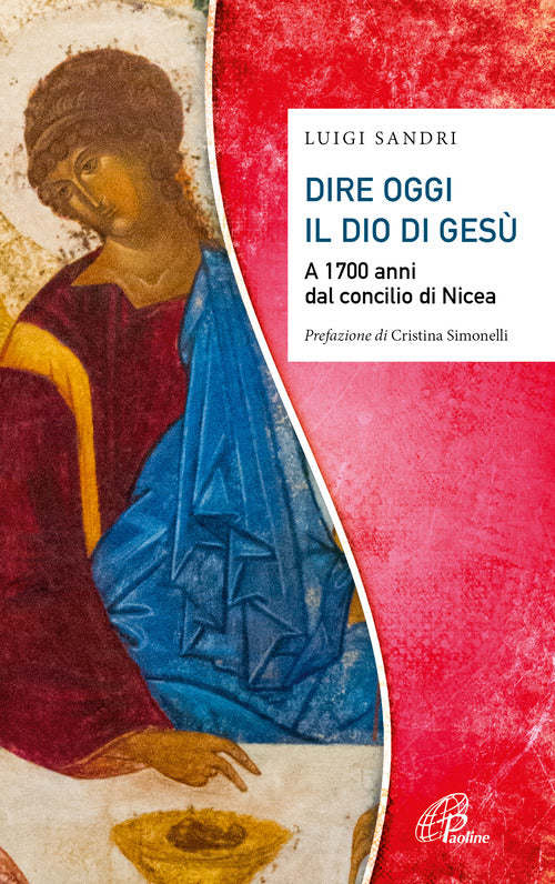Cover of Dire oggi il Dio di Gesù. A 1700 anni dal concilio di Nicea