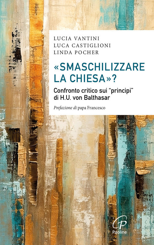 Cover of «Smaschilizzare la Chiesa»? Confronto critico sui «Principi» di H.U. Von Balthasar