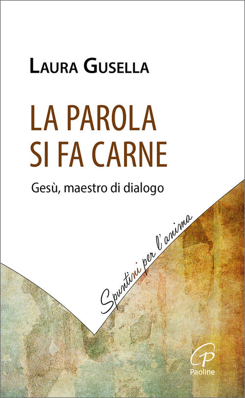 La Parola si fa carne. Ges, maestro di dialogo