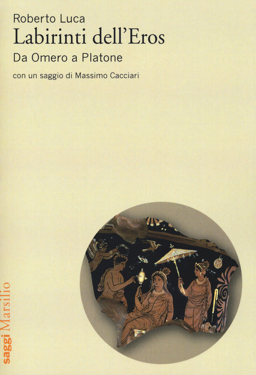 Cover of Labirinti dell’Eros. Da Omero a Platone