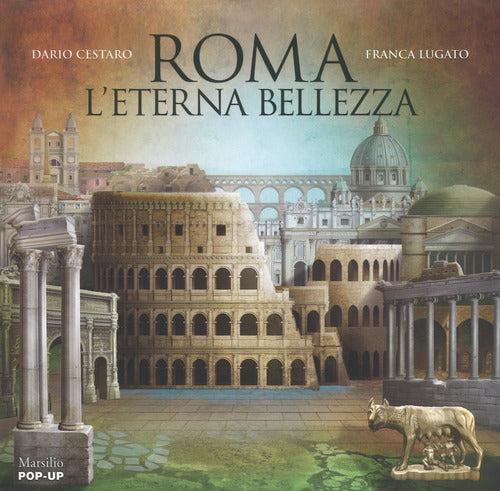 Cover of Roma. L'eterna bellezza. Libro pop-up