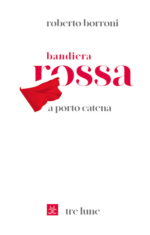 Cover of Bandiera rossa a porto Catena