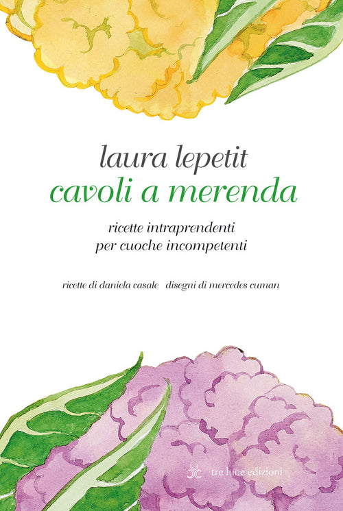 Cover of Cavoli a merenda. Ricette intraprendenti per cuoche incompetenti